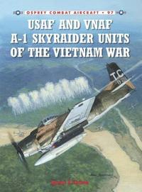 bokomslag USAF and VNAF A-1 Skyraider Units of the Vietnam War