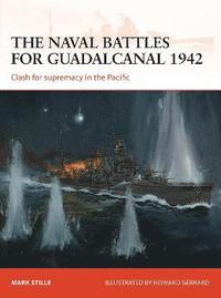 bokomslag The naval battles for Guadalcanal 1942
