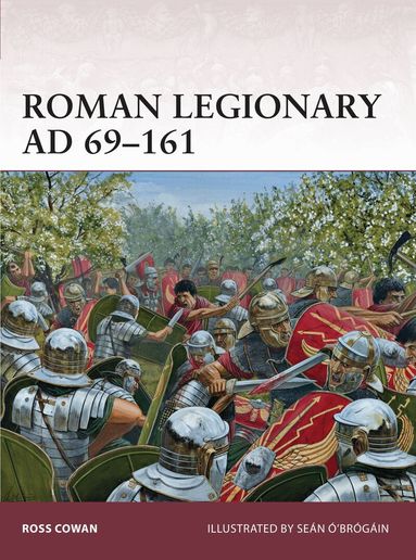 Ross Cowan - Roman Legionary AD 69–161, Häftad