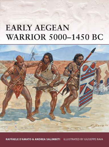Raffaele D’Amato, Andrea Salimbeti - Early Aegean Warrior 5000–1450 BC, Häftad