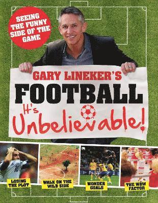 Gary Lineker's - Football: it's Unbelievable! 1