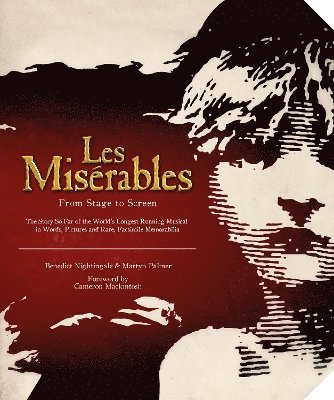 Benedict Nightingale, Martyn Palmer - Les Misérables: The Official Archives, Inbunden