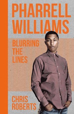 Roberts, C: Pharrell Williams, Inbunden