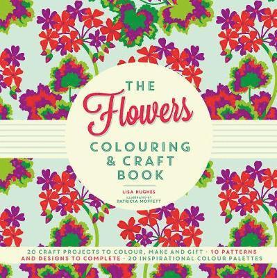 The Flowers Colouring & Craft Book 1