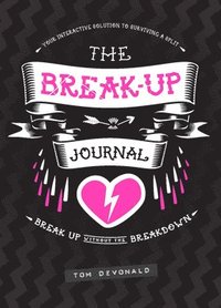 bokomslag The Break-Up Journal: Your Interactive Solution to Surviving a Split