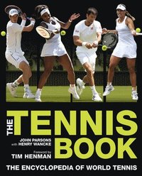 bokomslag The Tennis Book: The Encyclopedia of World Tennis