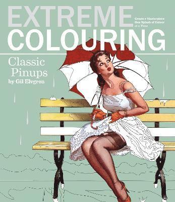 Extreme Colouring - Classic Pin-ups 1