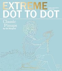 bokomslag Extreme Dot-to-Dot - Classic Pin-ups