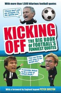 bokomslag Kicking off: the big book of footballs funniest quotes