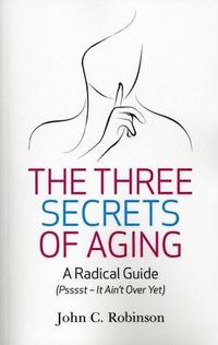 bokomslag Three Secrets of Aging, The