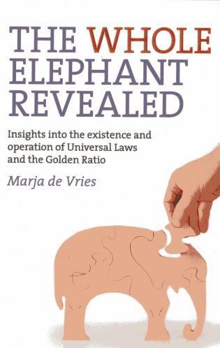 bokomslag Whole Elephant Revealed, The - Insights into the existence and operation of Universal Laws and the Golden Ratio