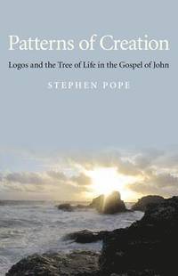 bokomslag Patterns of Creation  Logos and the Tree of Life in the Gospel of John