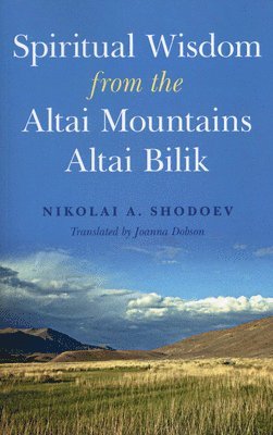 Nikolai Shodoev - Spiritual Wisdom from the Altai Mountains, Häftad