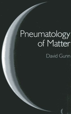 Pneumatology of Matter  A philosophical inquiry into the origins and meaning of modern physical theory 1