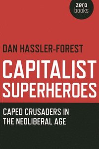 bokomslag Capitalist Superheroes  Caped Crusaders in the Neoliberal Age