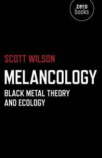 bokomslag Melancology  Black Metal Theory and Ecology