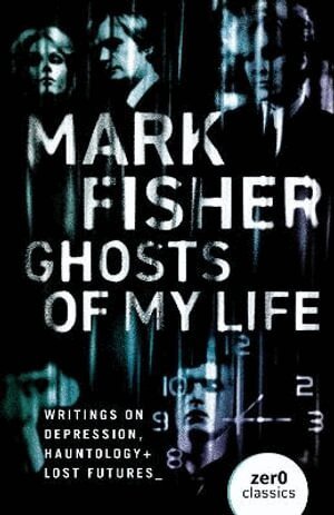Mark Fisher - Ghosts of My Life, Häftad