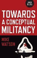 bokomslag Towards a Conceptual Militancy