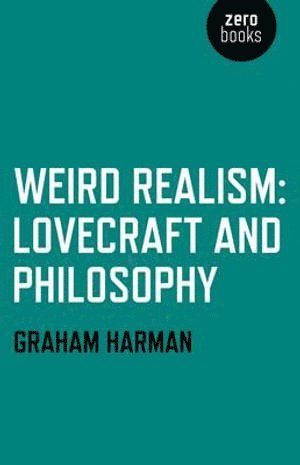 bokomslag Weird Realism - Lovecraft and Philosophy