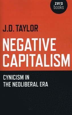 Negative Capitalism  Cynicism in the Neoliberal Era 1