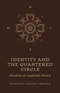 bokomslag Identity and the Quartered Circle - Studies in Applied Wicca