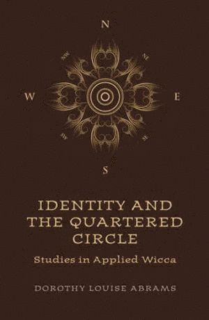 bokomslag Identity and the Quartered Circle - Studies in Applied Wicca