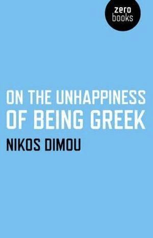 Nikos Dimou - On the Unhappiness of Being Greek, Häftad