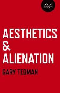 bokomslag Aesthetics & Alienation