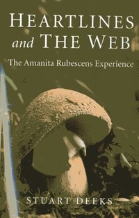 bokomslag Heartlines and The Web - The Amanita Rubescens Experience