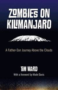 bokomslag Zombies on Kilimanjaro  A Father/Son Journey Above the Clouds