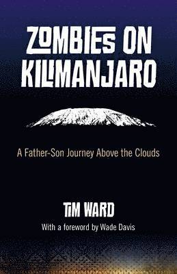bokomslag Zombies on Kilimanjaro  A Father/Son Journey Above the Clouds