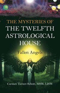 bokomslag Mysteries of the Twelfth Astrological House, The: Fallen Angels