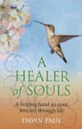 bokomslag Healer of Souls, A  A helping hand on your journey through life