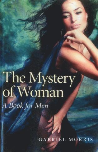 Gabriel Morris - Mystery of Woman, The – A Book for Men, Häftad
