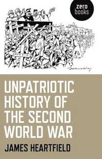 bokomslag Unpatriotic History of the Second World War