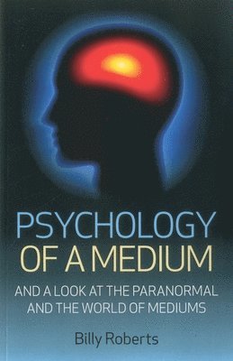 bokomslag Psychology of a Medium  And A Look At The Paranormal And The World Of Mediums