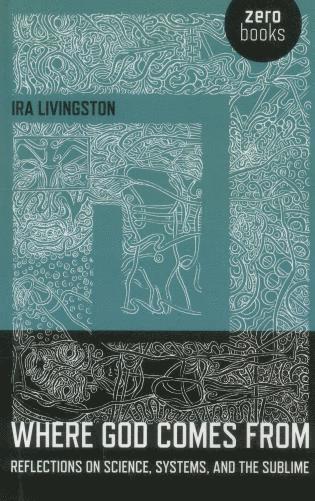 bokomslag Where God Comes From - Reflections on Science, Systems, and the Sublime