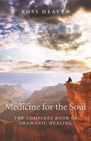 bokomslag Medicine for the Soul - The Complete Book of Shamanic Healing