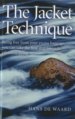 Jacket Technique, The - Being free from your excess baggage, you can take the first step towards effortless living 1