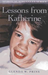 bokomslag Lessons from Katherine - Spiritual Struggles series