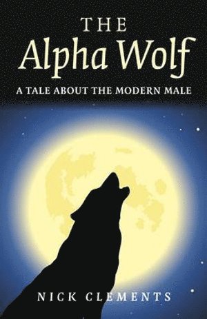 bokomslag Alpha Wolf, The - A tale about the modern male