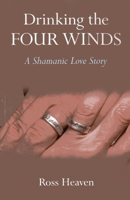 bokomslag Drinking the Four Winds - A Shamanic Love Story