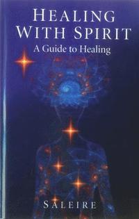 bokomslag Healing with Spirit - A Guide to Healing