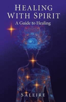 Healing with Spirit – A Guide to Healing