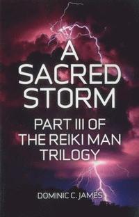 bokomslag Sacred Storm, A - Part III of The Reiki Man Trilogy