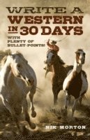 Write a Western in 30 Days  with plenty of bulletpoints! 1