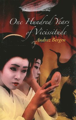 Andrez Bergen - 100 Years of Vicissitude, Häftad