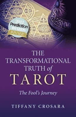 bokomslag Transformational Truth of Tarot, The  The Fool`s Journey  How To Journey with the Tarot for Transformational Truth