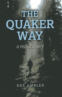 bokomslag Quaker Way, The  a rediscovery