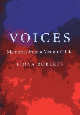 bokomslag Voices  Memories from a Medium`s Life